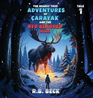 Nearly True Adventures of Carayak and the Red Bearded Man 1966823711 Book Cover