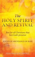 THE HOLY SPIRIT AND REVIVAL Best for all Christians that love God's presence 1545625174 Book Cover