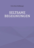 Seltsame Begegnungen (German Edition) 3696362824 Book Cover