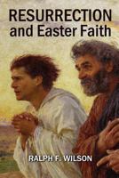 Resurrection and Easter Faith: Lenten Bible Study and Discipleship Lessons 0984734015 Book Cover