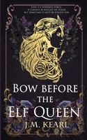 Bow Before the Elf Queen 1958681008 Book Cover