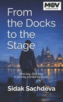 From the Docks to the Stage: One boy. One city. A journey carried by music. B0GG9WLZRQ Book Cover