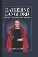 KATHERINE LANGFORD: Breaking Through the Movie Industry B0F1TFFWJK Book Cover