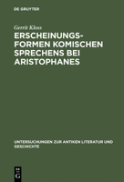 Erscheinungsformen Komischen Sprechens Bei Aristophanes (Untersuchungen zur antiken Literatur und Geschichte) (German Edition) 3110170000 Book Cover