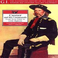 Custer and His Commands: From West Point to Little Bighorn (G.I. Series) 1853673587 Book Cover