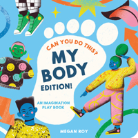 Can You Do This? (My Body Edition) : A Body Parts Book for Toddlers 2-5 1963183657 Book Cover