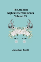 The Arabian Nights Entertainments - Volume 03 9355756437 Book Cover