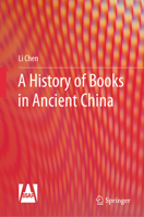 The History of Ancient Chinese Books 9819989396 Book Cover