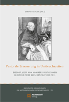 Pastorale Erneuerung in Umbruchszeiten: Bischof Josef Von Hommers Visitationen Im Bistum Trier Zwischen 1827 Und 1833 (Quellen und Abhandlungen zur ... Kirchengeschichte, 151) 3402266423 Book Cover