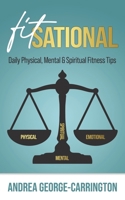 Fitsational: Daily Physical, Mental & Spiritual Fitness Tips 1613149743 Book Cover