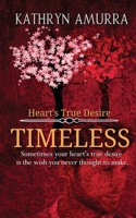 Timeless (Heart's True Desire) 1509260358 Book Cover