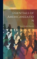 Essentials of Americanization 1021320277 Book Cover