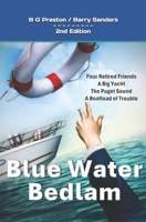 Blue Water Bedlam: Four Retired Friends, A Newish Yacht, A Great Adventure, and a Boatload of Trouble (Starting-Point Travel Guides) B0H7Q8CCX2 Book Cover