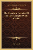 The Qabalistic Doctrine Of The Three Temples Of The Messiah 1425309445 Book Cover