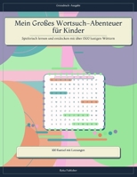 Mein Großes Wortsuch-Abenteuer für Kinder: Spielerisch lernen und entdecken mit über 1500 lustigen Wörtern (German Edition) B0H1VD4M71 Book Cover