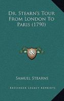 Dr. Stearn's Tour from London to Paris (Classic Reprint) 9355346573 Book Cover