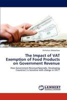 The Impact of VAT Exemption of Food Products on Government Revenue 3659138932 Book Cover