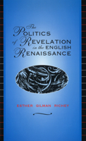 The Politics of Revelation in the English Renaissance 0826211666 Book Cover