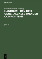Anhang Zum Handbuche Bey Dem Generalbasse Und Der Composition: Worinnen, Zur Uebung Der Gewöhnlichern Hamronischen Dreyklänge Und Septimenaccorde, Pro 3112511034 Book Cover