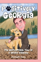 Positively Georgia: The Motivational Tale of a Unique Airedale 1989756115 Book Cover