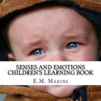 Senses and Emotions Children's Learning Book 1539748340 Book Cover
