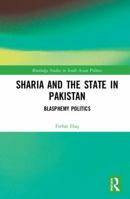 Sharia and the State in Pakistan: Blasphemy Politics 0367786400 Book Cover