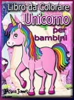 Libro da colorare Unicorno per bambini: Libro da colorare per ragazze unicorno Unicorno Libro da Colorare Bambino Libro da colorare con unicorno in viaggio Marker Libri da colorare Bambini Libro da co 7164686505 Book Cover