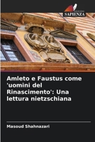 Amleto e Faustus come 'uomini del Rinascimento': Una lettura nietzschiana (Italian Edition) 6208321980 Book Cover