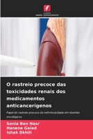 O rastreio precoce das toxicidades renais dos medicamentos anticancerígenos (Portuguese Edition) 6630494601 Book Cover