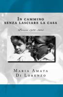 In cammino senza lasciare la casa: Poesie 1980-2015 1518720080 Book Cover