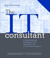 The IT Consultant : A Commonsense Framework for Managing the Client Relationship 0787951730 Book Cover