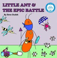 Little Ant & the Epic Battle 0578706423 Book Cover