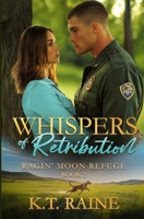 Whispers of Retribution: A clean, contemporary, romantic suspense (Ragin' Moon Refuge) B0DS5QM5FN Book Cover