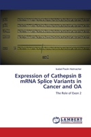 Expression of Cathepsin B mRNA Splice Variants in Cancer and OA 6205514656 Book Cover