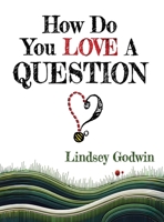 How Do You Love A Question? (Always Bee Curious) B0CS953Z22 Book Cover
