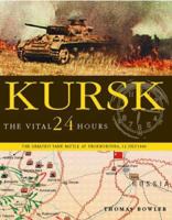 KURSK: The Vital 24 Hours 1904687369 Book Cover