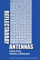 Reflectarray Antennas: Analysis, Design, Fabrication and Measurement 1608074994 Book Cover