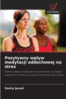 Pozytywny wplyw medytacji oddechowej na stres (Polish Edition) 6208927129 Book Cover