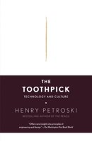 The Toothpick: Technology and Culture 0307266362 Book Cover