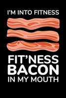 Fit�Ness Bacon In My Mouth: Notebook I Notizbuch I Calepin I Taccuino I Cuaderno I Caderno I Notitieblok I Notatnik I 6x9 I A5 I 120Pages I Dot Grid I Diary I Sketchbook I Log I Journal I Organizer I  1708171614 Book Cover