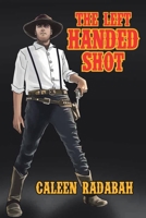 The Left Handed Shot 1645845575 Book Cover