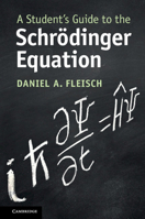 A Student's Guide to the Schr�dinger Equation 1108819788 Book Cover