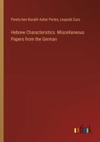 Hebrew Characteristics. Miscellaneous Papers from the German 3385374626 Book Cover