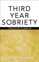 Third Year Sobriety: Finding Out Who You Really Are 1568382324 Book Cover