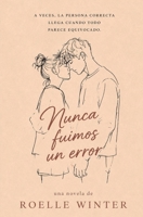 Nunca fuimos un error (Spanish Edition) B0HKJW9PLL Book Cover