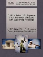 C.I.R. v. Acker U.S. Supreme Court Transcript of Record with Supporting Pleadings 1270445510 Book Cover