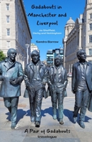 Gadabouts in Manchester and Liverpool: via Sheffield, Derby and Nottingham B0B6LFF4SN Book Cover