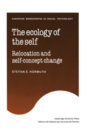 The Ecology of the Self: Relocation and Self-concept Change (European Monographs in Social Psychology) 0521154960 Book Cover