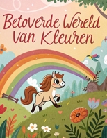 Betoverde wereld van kleuren (Dutch Edition) B0FK2GTDGD Book Cover