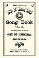 Beadle's Dime Song Book #6 1557095531 Book Cover